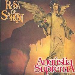 Rosa De Saron : Angústia Suprema